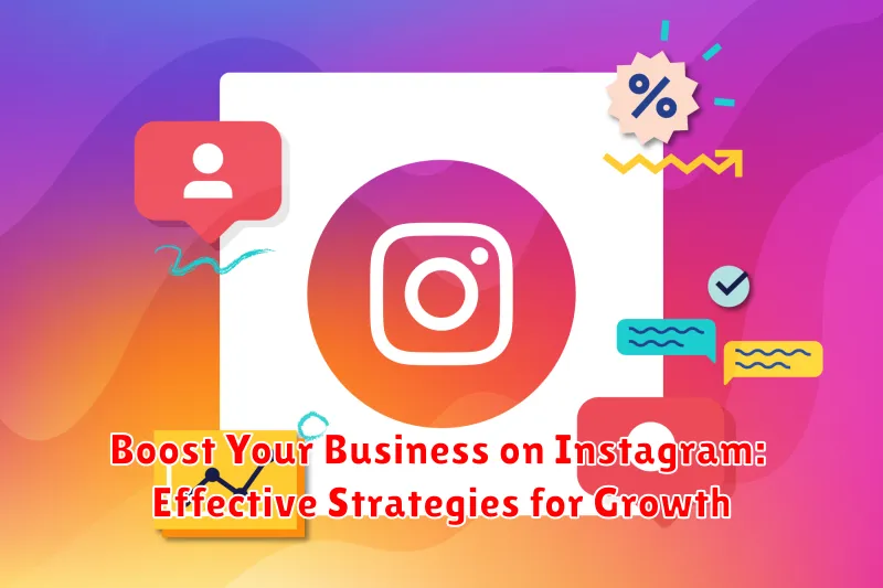Boost Your Business on Instagram: Effective Strategies for Growth