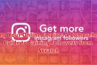 Building Your Online Empire: A Comprehensive Guide to Gaining Followers from Scratch