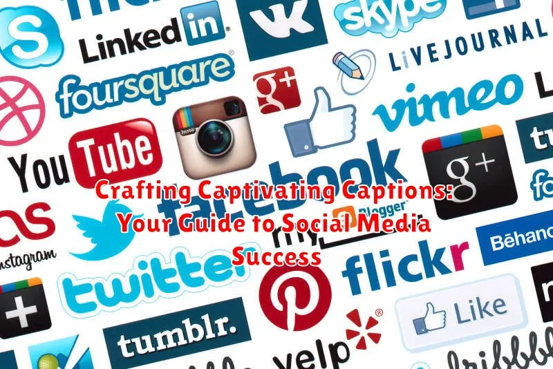 Crafting Captivating Captions: Your Guide to Social Media Success