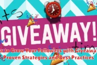 How to Grow Your Followers with Giveaways: Proven Strategies and Best Practices