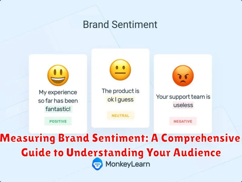 Measuring Brand Sentiment: A Comprehensive Guide to Understanding Your Audience