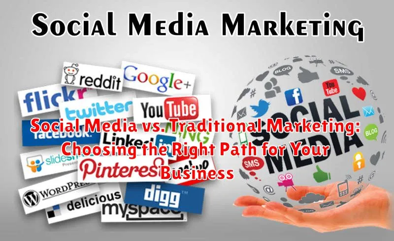 Social Media vs. Traditional Marketing: Choosing the Right Path for Your Business