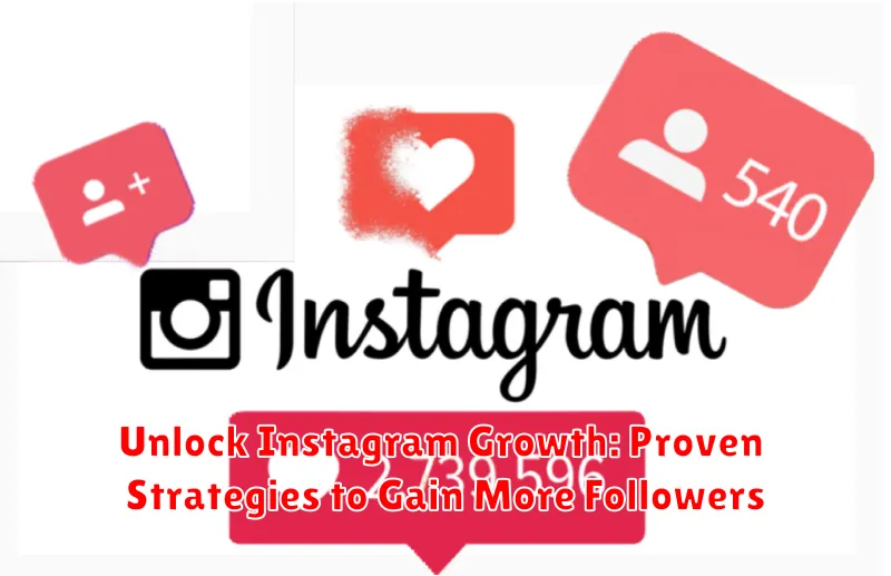 Unlock Instagram Growth: Proven Strategies to Gain More Followers